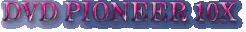DVD PIONEER 10X