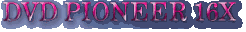 DVD PIONEER 16X