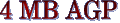 4 MB AGP